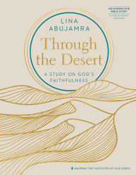 Through the Desert - Includes Six-Session Video Series: A Study on God's Faithfulness