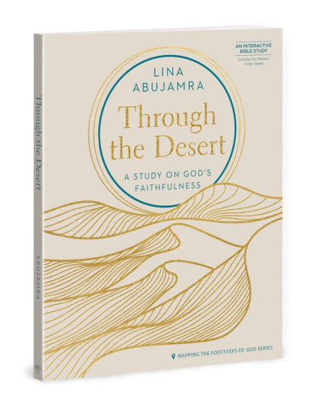 Through the Desert - Includes Six-Session Video Series: A Study on God's Faithfulness