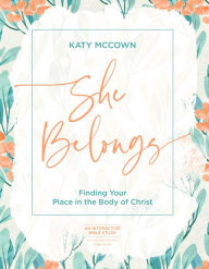 Free downloads for pdf books She Belongs - Includes Six-Session Video Series: Finding Your Place in the Body of Christ