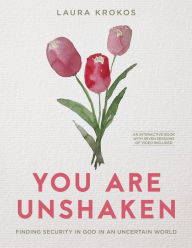 Free downloadable pdf books computer You Are Unshaken - Includes Seven-Session Video Series: Finding Security in God in an Uncertain World 9780830784721