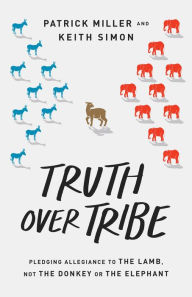 Textbooks online free download Truth Over Tribe: Pledging Allegiance to the Lamb, Not the Donkey or the Elephant