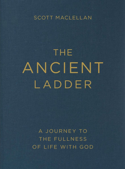 The Ancient Ladder: A Journey to the Fullness of Life with God