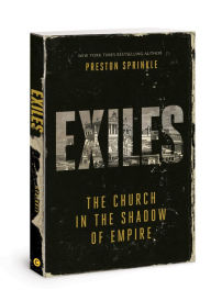 Download ebooks for iphone 4 free Exiles: The Church in the Shadow of Empire English version by Preston M. Sprinkle 9780830785780