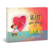 Download joomla ebook The Heart Who Wanted to Be Whole 9780830785964