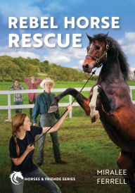 Title: Rebel Horse Rescue, Author: Miralee Ferrell