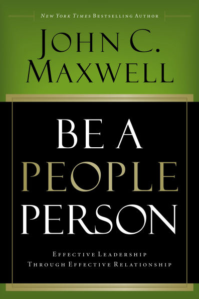 Be a People Person: Effective Leadership Through Relationships