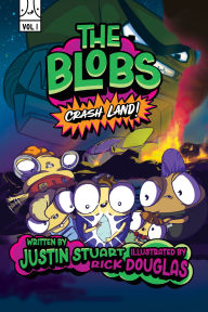Title: The Blobs: Vol One: Crash Land!, Author: Justin Stuart