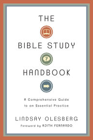 Title: The Bible Study Handbook: A Comprehensive Guide to an Essential Practice, Author: Lindsay Olesberg