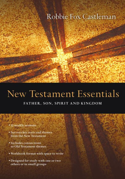 New Testament Essentials: Father, Son, Spirit and Kingdom