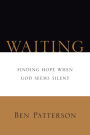 Waiting: Finding Hope When God Seems Silent