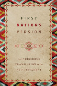 Free textbook downloads for ipad First Nations Version: An Indigenous Translation of the New Testament 9780830813599 PDB DJVU iBook by  English version