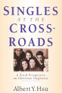 Singles at the Crossroads: A Fresh Perspective on Christian Singleness