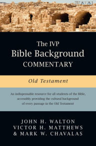 Title: The IVP Bible Background Commentary: Old Testament, Author: John H. Walton