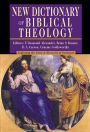 New Dictionary of Biblical Theology: Exploring the Unity Diversity of Scripture