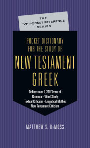 Title: Pocket Dictionary for the Study of New Testament Greek, Author: Matthew S. DeMoss