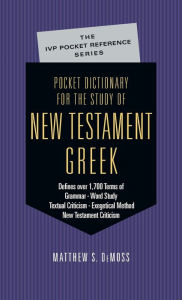 Title: Pocket Dictionary for the Study of New Testament Greek, Author: Matthew S. DeMoss