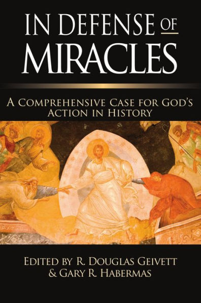Defense of Miracles: A Comprehensive Case for God's Action History