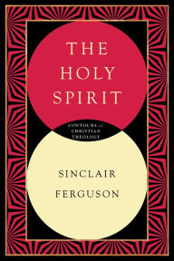 Title: The Holy Spirit, Author: Sinclair B. Ferguson