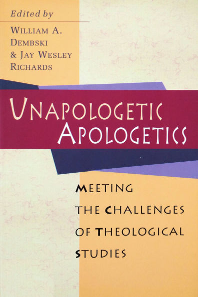 Unapologetic Apologetics: Meeting the Challenges of Theological Studies