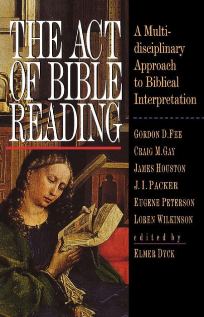 The Act of Bible Reading: A Multidisciplinary Approach to Biblical ...