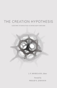 Title: The Creation Hypothesis: Scientific Evidence for an Intelligent Designer, Author: J. P. Moreland