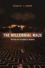 The Millennial Maze