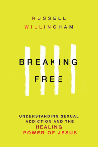 Breaking Free: Understanding Sexual Addiction & the Healing Power of Jesus