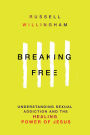 Breaking Free: Understanding Sexual Addiction and the Healing Power of Jesus