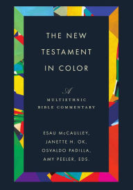 Title: The New Testament in Color: A Multiethnic Bible Commentary, Author: Esau McCaulley