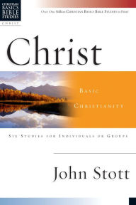Title: Christ: Basic Christianity, Author: John Stott