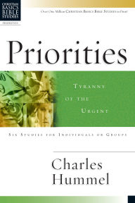 Title: Priorities: Tyranny of the Urgent, Author: Charles Hummel