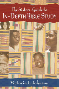 Title: The Sisters' Guide to In-Depth Bible Study, Author: Victoria L. Johnson