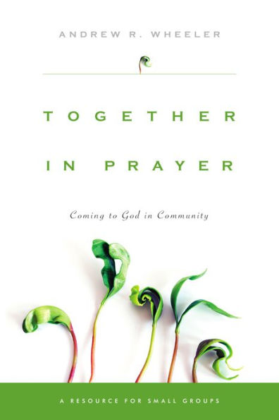 Together Prayer: Coming to God Community