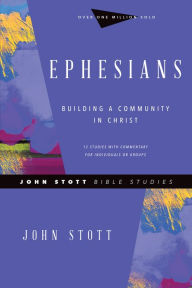 Title: Ephesians: Building a Community in Christ, Author: John Stott