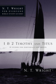 Title: 1 & 2 Timothy and Titus, Author: N. T. Wright
