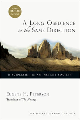A Long Obedience in the Same Direction: Discipleship in an Instant Society / Edition 20