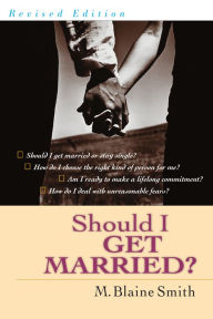 Title: Should I Get Married?, Author: M. Blaine Smith