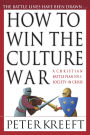 How to Win the Culture War: A Christian Battle Plan for a Society in Crisis