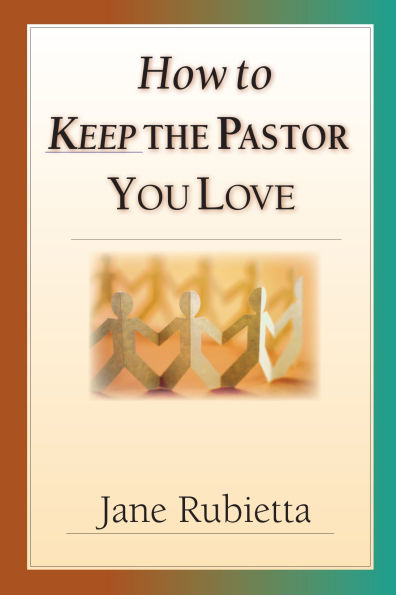 How to Keep the Pastor You Love