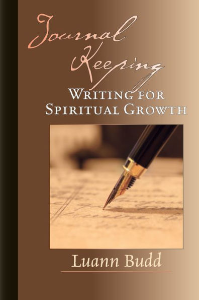 Journal Keeping: Writing for Spiritual Growth