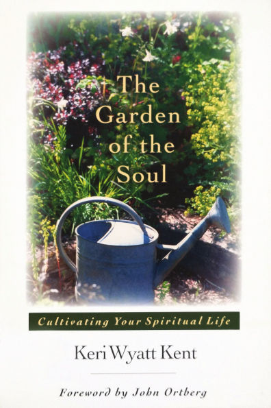 The Garden of the Soul: Cultivating Your Spiritual Life