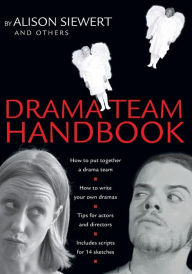 Title: Drama Team Handbook, Author: Alison Siewert and others
