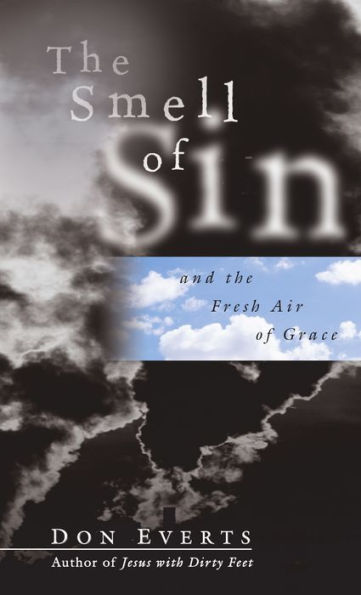 The Smell of Sin: and the Fresh Air of Grace