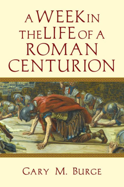 a Week the Life of Roman Centurion