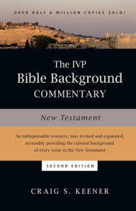 Title: The IVP Bible Background Commentary: New Testament, Author: Craig S. Keener