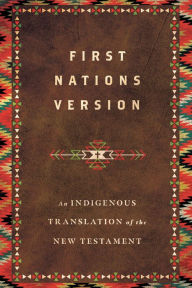 Free itune audio books download First Nations Version: An Indigenous Translation of the New Testament in English RTF PDF CHM
