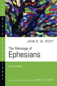 Title: The Message of Ephesians, Author: John Stott