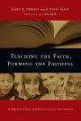 Teaching the Faith, Forming the Faithful: A Biblical Vision for Education in the Church