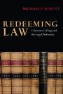 Redeeming Law: Christian Calling and the Legal Profession