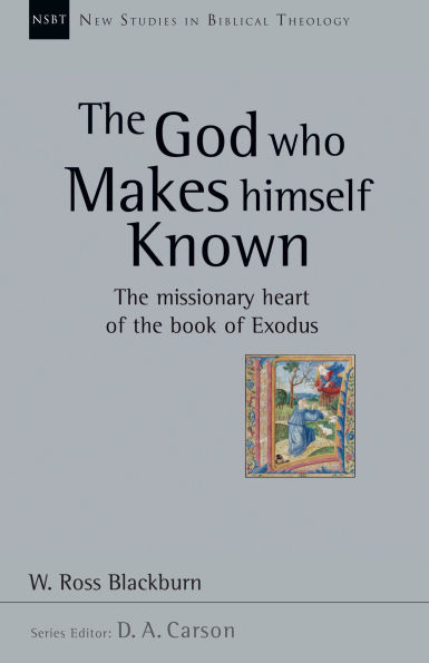 the God Who Makes Himself Known: Missionary Heart of Book Exodus